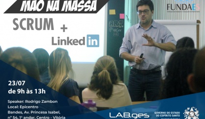 Fundaes promove Oficina de Scrum e LinkedIn