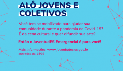 JuventudES Emergencial lança edital e vai premiar até 100 projetos de jovens capixabas